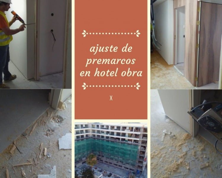 Ajuste de premarcos obra en hoteles